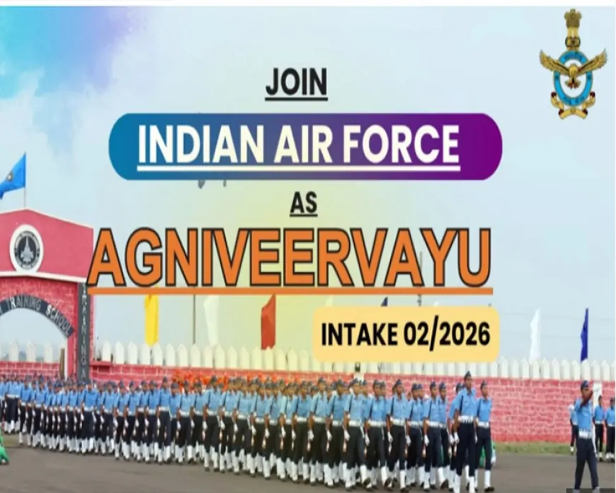 भारतीय वायुसेनाअग्निवीर वायु भर्ती 2025: आर्ट्स सहित सभी स्ट्रीम के युवाओं के लिए बड़ा मौका आवेदन प्रक्रिया और तिथि