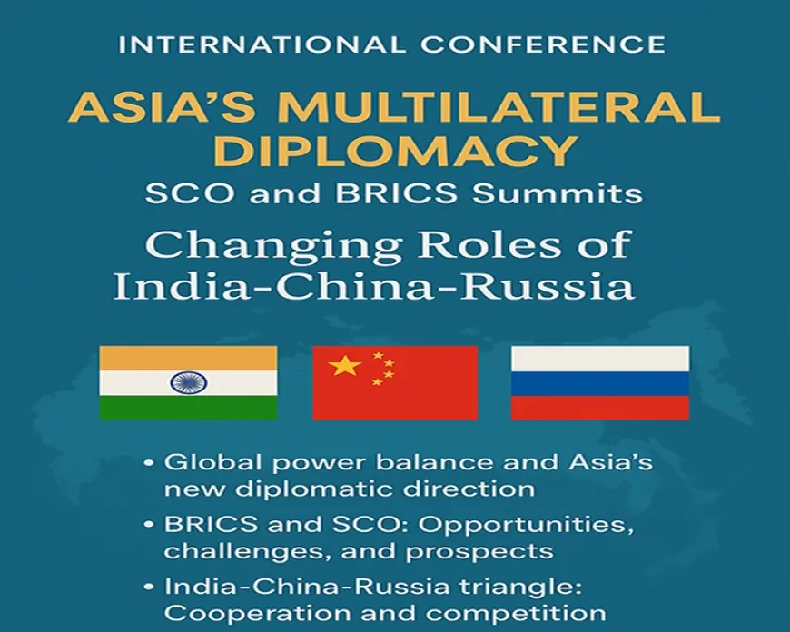 एशिया की बहुपक्षीय कूटनीति: SCO और BRICS शिखर सम्मेलनों में भारत-चीन-रूस की बदलती भूमिका